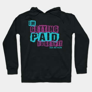 I'm Getting Paid to get Fit Hoodie